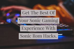 sonic rom hacks
